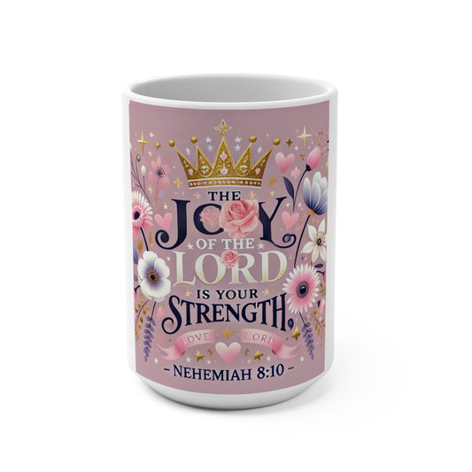 Inspirational 15oz Mug - "The Joy of the Lord is Your Strength" - Perfect for Faith & Encouragement